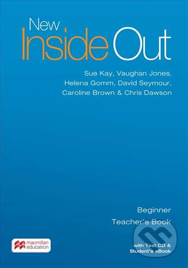 New Inside Out Beginner: Teacher´s Book with eBook and Test CD Pack - Sue Kay, MacMillan, 2016