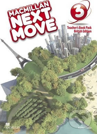 Kniha: Next Move 3: Teacher´s Edition (Rachel Finnie). MacMillan, 2014 Kniha: Next Move 3: Teacher´s Edition (Rachel Finnie). MacMillan, 2014