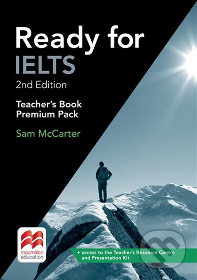 Kniha: Ready for IELTS (2nd edition): Teacher´s Book Premium Pack (Sam McCarter). MacMillan, 2017 Kniha: Ready for IELTS (2nd edition): Teacher´s Book Premium Pack (Sam McCarter). MacMillan, 2017
