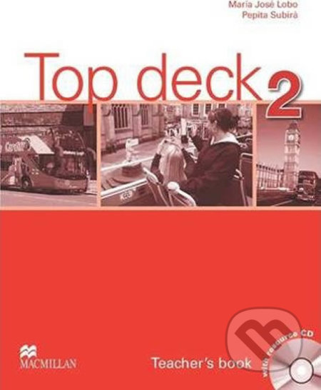 Kniha: Top deck 2: Teacher´s Book Pack (Maria José Lobo). MacMillan, 2011 Kniha: Top deck 2: Teacher´s Book Pack (Maria José Lobo). MacMillan, 2011