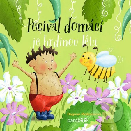 E-kniha: Pecivál domácí je hrdinou léta (Dagmar Medzvecová). Grada, 2021 E-kniha: Pecivál domácí je hrdinou léta (Dagmar Medzvecová). Grada, 2021