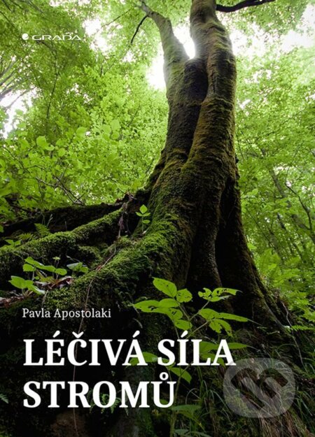 E-kniha: Léčivá síla stromů (Pavla Apostolaki). Grada, 2021 E-kniha: Léčivá síla stromů (Pavla Apostolaki). Grada, 2021