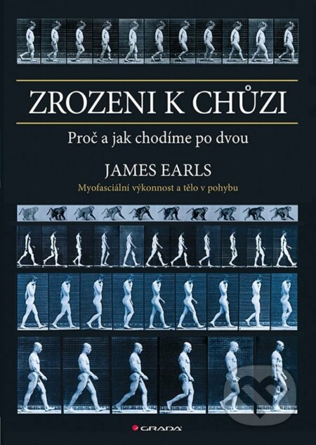 E-kniha: Zrozeni k chůzi (Earls James). Grada, 2021 E-kniha: Zrozeni k chůzi (Earls James). Grada, 2021