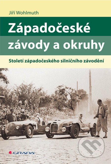 E-kniha: Západočeské závody a okruhy (Jiří Wohlmuth). Grada, 2021 E-kniha: Západočeské závody a okruhy (Jiří Wohlmuth). Grada, 2021