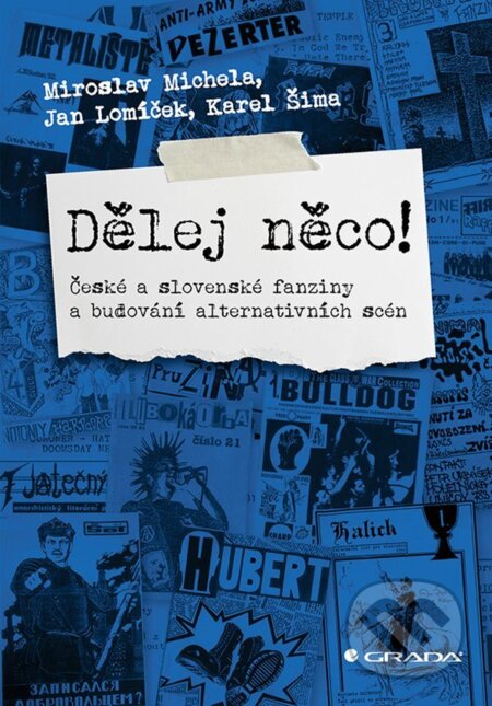 E-kniha: Dělej něco! (Jan Lomíček a Miroslav Michela). Grada, 2021 E-kniha: Dělej něco! (Jan Lomíček a Miroslav Michela). Grada, 2021