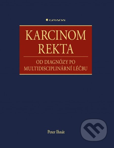 E-kniha: Karcinom rekta (Peter Ihnát). Grada, 2021 E-kniha: Karcinom rekta (Peter Ihnát). Grada, 2021