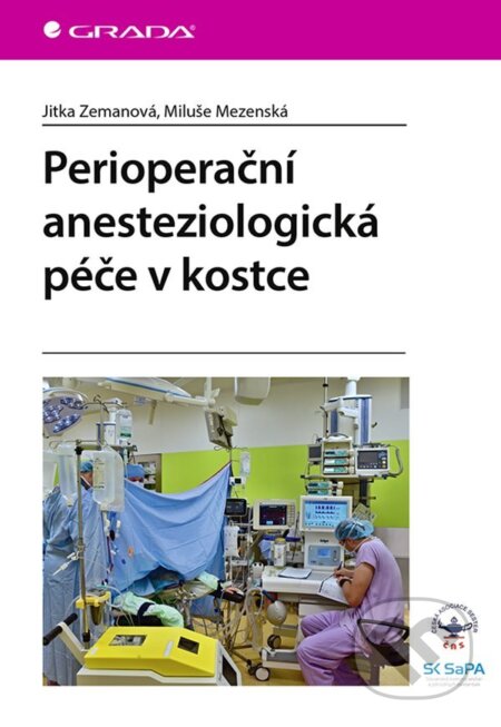 E-kniha: Perioperační anesteziologická péče v kostce (Jitka Zemanová a Miluše Mezenská). Grada, 2021 E-kniha: Perioperační anesteziologická péče v kostce (Jitka Zemanová a Miluše Mezenská). Grada, 2021