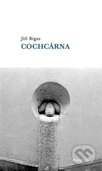 Kniha: Cochcárna (Jiří Bigas). Dauphin, 2013 Kniha: Cochcárna (Jiří Bigas). Dauphin, 2013