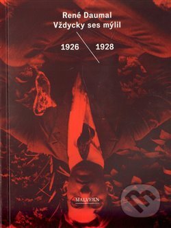 Kniha: Vždycky ses mýlil (René Daumal). Malvern Kniha: Vždycky ses mýlil (René Daumal). Malvern
