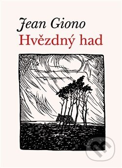 Kniha: Hvězdný had (Jean Giono). Malvern, 2013 Kniha: Hvězdný had (Jean Giono). Malvern, 2013