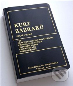Kniha: Kurz zázraků (Foundation for Inner Peace). Foundation for Inner Peace, 2012 Kniha: Kurz zázraků (Foundation for Inner Peace). Foundation for Inner Peace, 2012