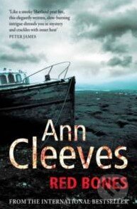 Kniha: Red Bones (Ann Cleeves). Pan Macmillan, 2009 Kniha: Red Bones (Ann Cleeves). Pan Macmillan, 2009