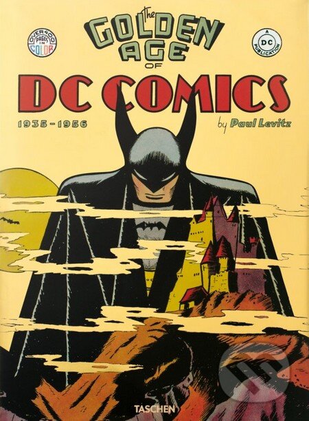 Kniha: Golden Age of DC Comics (Paul Levitz), 2013 Kniha: Golden Age of DC Comics (Paul Levitz), 2013