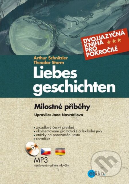 Kniha: Liebesgeschichten / Milostné příběhy (Arthur Schnitzler a Theodor Storm). Edika, 2013 Kniha: Liebesgeschichten / Milostné příběhy (Arthur Schnitzler a Theodor Storm). Edika, 2013