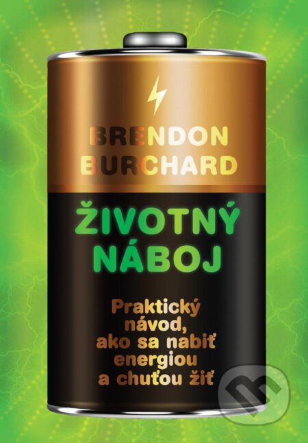 Kniha: Životný náboj (Brendon Burchard). Eastone Books, 2013 Kniha: Životný náboj (Brendon Burchard). Eastone Books, 2013