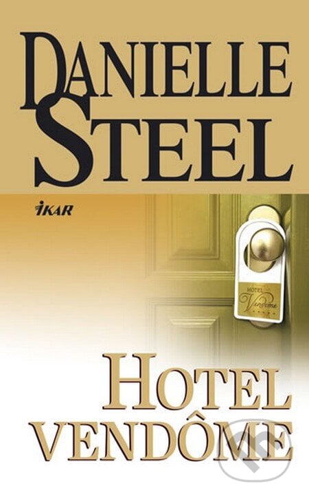 Hotel Vendome - Danielle Steel, Ikar CZ, 2012