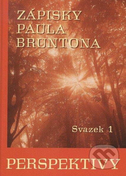 Kniha: Zápisky Paula Bruntona (svazek 1) (Paul Brunton). Iris RR, 2003 Kniha: Zápisky Paula Bruntona (svazek 1) (Paul Brunton). Iris RR, 2003