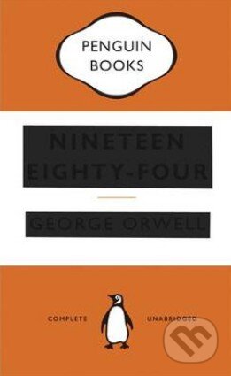 Kniha: Nineteen Eighty-Four (George Orwell). Penguin Books, 2013 Kniha: Nineteen Eighty-Four (George Orwell). Penguin Books, 2013