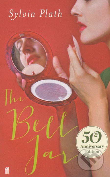 Kniha: The Bell Jar (Sylvia Plath). Faber and Faber, 2013 Kniha: The Bell Jar (Sylvia Plath). Faber and Faber, 2013