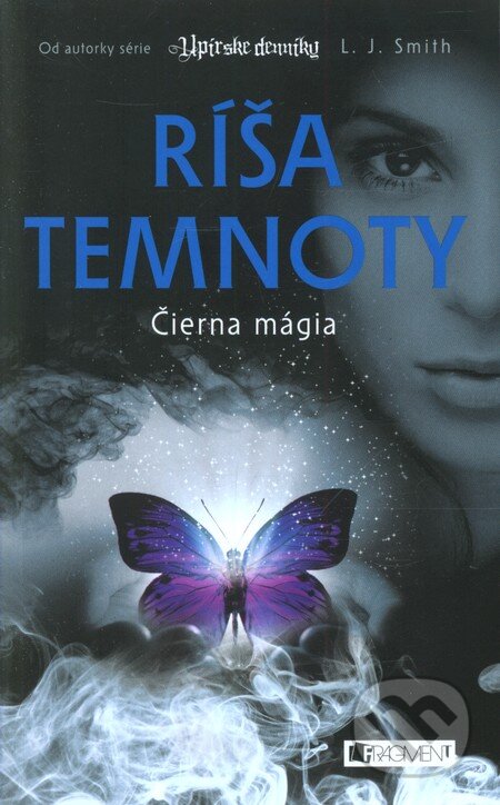 Kniha: Ríša temnoty 3: Čierna mágia (L.J. Smith). Fragment, 2013 Kniha: Ríša temnoty 3: Čierna mágia (L.J. Smith). Fragment, 2013