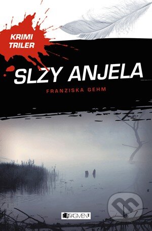 Kniha: Slzy anjela (Franziska Gehm). Fragment, 2013 Kniha: Slzy anjela (Franziska Gehm). Fragment, 2013