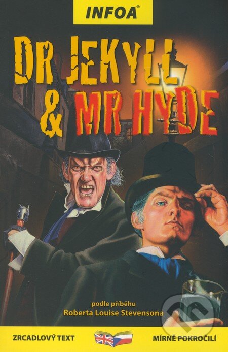 Kniha: Dr Jekyll and Mr Hyde (Robert Louis Stevenson). INFOA, 2011 Kniha: Dr Jekyll and Mr Hyde (Robert Louis Stevenson). INFOA, 2011