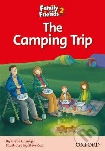 Kniha: Family and Friends Readers 2: Camping Trip (Kirstie Grainger). Oxford University Press, 2009 Kniha: Family and Friends Readers 2: Camping Trip (Kirstie Grainger). Oxford University Press, 2009