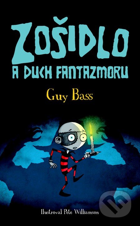 Kniha: Zošidlo a duch Fantazmoru (Guy Bass). Slovart, 2013 Kniha: Zošidlo a duch Fantazmoru (Guy Bass). Slovart, 2013