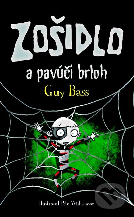 Kniha: Zošidlo a pavúčí brloh (Guy Bass). Slovart, 2014 Kniha: Zošidlo a pavúčí brloh (Guy Bass). Slovart, 2014