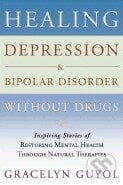 Healing Depression and Bipolar Disorder Without Drugs - Gracelyn Guyol, Walker & Company