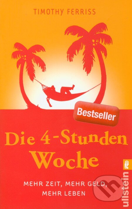 Kniha: Die 4-Stunden Woche (Timothy Ferriss). Ullstein, 2012 Kniha: Die 4-Stunden Woche (Timothy Ferriss). Ullstein, 2012
