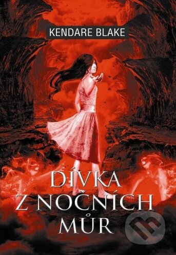 Kniha: Dívka z nočních můr (Kendare Blake). Baronet, 2013 Kniha: Dívka z nočních můr (Kendare Blake). Baronet, 2013