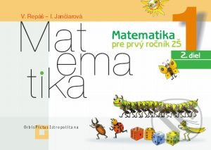 Kniha: Matematika 1 pre základné školy (Pracovný zošit - 2. diel) (Ingrid Jančiarová a Vladimír Repáš). Orbis Pictus Istropolitana, 2013 Kniha: Matematika 1 pre základné školy (Pracovný zošit - 2. diel) (Ingrid Jančiarová a Vladimír Repáš). Orbis Pictus Istropolitana, 2013