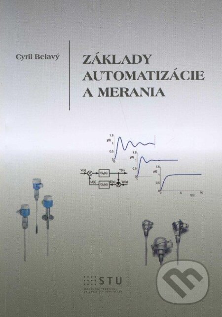 Kniha: Základy automatizácie a merania (Cyril Belavý). STU, 2012 Kniha: Základy automatizácie a merania (Cyril Belavý). STU, 2012