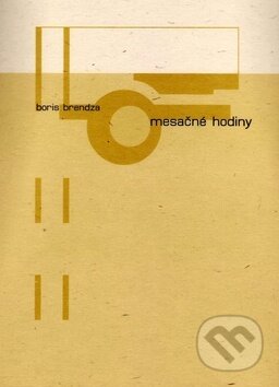 Kniha: Mesačné hodiny (Boris Brendza). Vydavateľstvo Spolku slovenských spisovateľov, 2005 Kniha: Mesačné hodiny (Boris Brendza). Vydavateľstvo Spolku slovenských spisovateľov, 2005