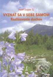 Kniha: Vyznať sa v sebe samom (Jozef Šuppa). Dobrá kniha, 2012 Kniha: Vyznať sa v sebe samom (Jozef Šuppa). Dobrá kniha, 2012