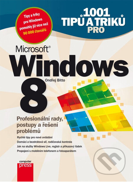 Kniha: 1001 tipů a triků pro Microsoft Windows 8 (Ondřej Bitto). Computer Press, 2013 Kniha: 1001 tipů a triků pro Microsoft Windows 8 (Ondřej Bitto). Computer Press, 2013