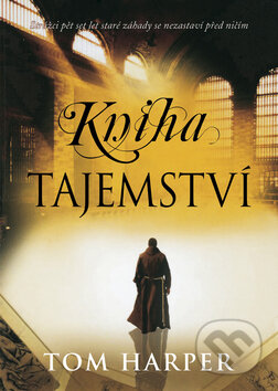 Kniha: Kniha tajemství (Tom Harper). BB/art, 2013 Kniha: Kniha tajemství (Tom Harper). BB/art, 2013