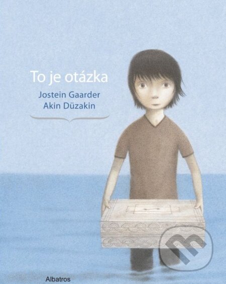 Kniha: To je otázka (Akin Düzakin a Jostein Gaarder). Albatros CZ, 2013 Kniha: To je otázka (Akin Düzakin a Jostein Gaarder). Albatros CZ, 2013