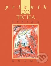 Kniha: Prienik do ticha (Štefan Kuzma). Perfekt, 2010 Kniha: Prienik do ticha (Štefan Kuzma). Perfekt, 2010