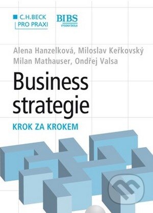 Kniha: Business strategie (C. H. Beck). C. H. Beck, 2013 Kniha: Business strategie (C. H. Beck). C. H. Beck, 2013