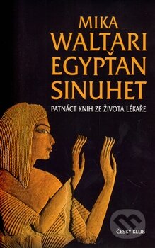 Kniha: Egypťan Sinuhet (Mika Waltari). Český klub, 2013 Kniha: Egypťan Sinuhet (Mika Waltari). Český klub, 2013