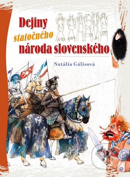 Kniha: Dejiny statočného národa slovenského (Natália Gálisová Milanová). Perfekt, 2013 Kniha: Dejiny statočného národa slovenského (Natália Gálisová Milanová). Perfekt, 2013