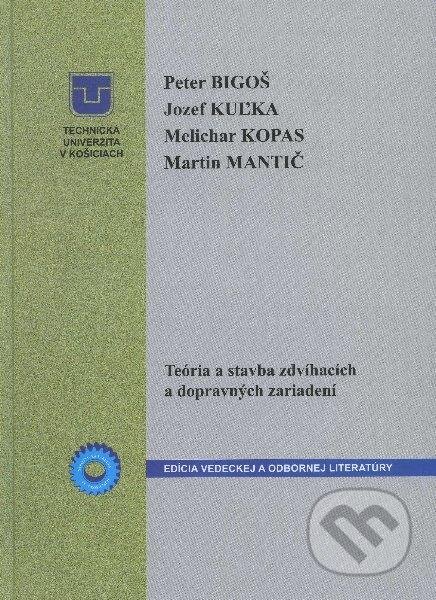 Kniha: Teória a stavba zdvíhacích a dopravných zariadení (Peter Bigoš a kolektív). Technická univerzita v Košiciach, 2012 Kniha: Teória a stavba zdvíhacích a dopravných zariadení (Peter Bigoš a kolektív). Technická univerzita v Košiciach, 2012