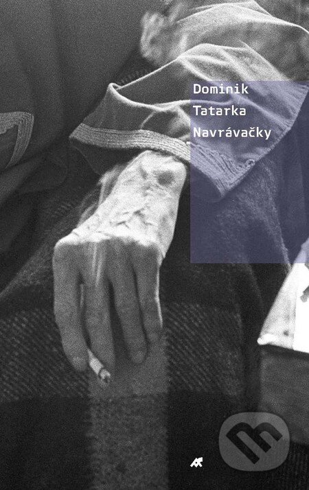 Kniha: Navrávačky (Dominik Tatarka). Artforum, 2013 Kniha: Navrávačky (Dominik Tatarka). Artforum, 2013
