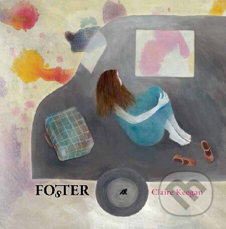 Kniha: Fo(s)ter (Claire Keegan). Artforum, 2013 Kniha: Fo(s)ter (Claire Keegan). Artforum, 2013