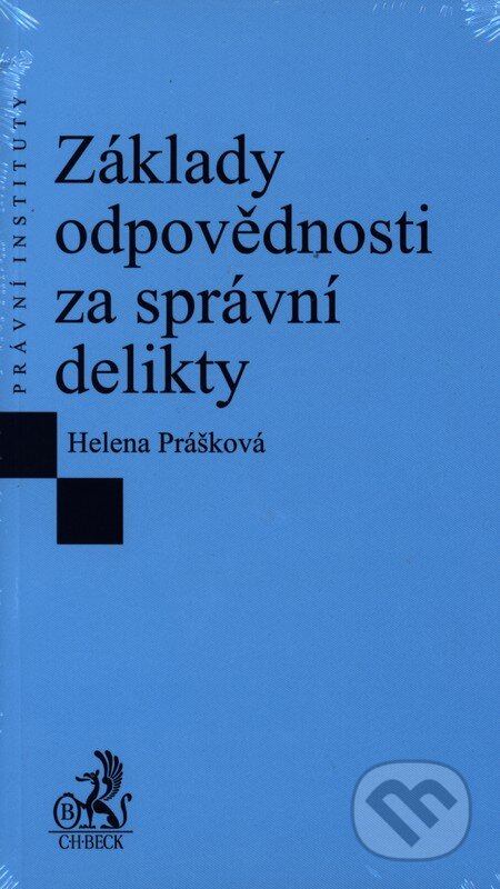 Kniha: Základy odpovědnosti za správní delikty (Helena Prášková). C. H. Beck, 2013 Kniha: Základy odpovědnosti za správní delikty (Helena Prášková). C. H. Beck, 2013