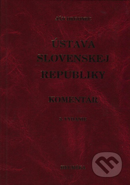 Kniha: Ústava Slovenskej republiky (Ján Drgonec). Heuréka, 2012 Kniha: Ústava Slovenskej republiky (Ján Drgonec). Heuréka, 2012