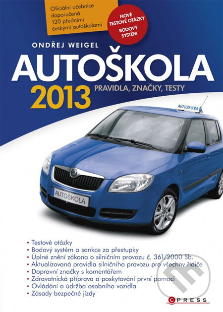 Kniha: Autoškola 2013 (Ondřej Weigel). CPRESS, 2013 Kniha: Autoškola 2013 (Ondřej Weigel). CPRESS, 2013