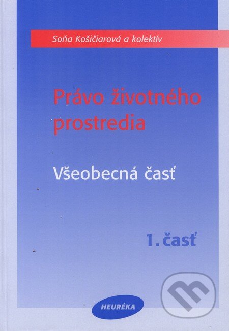 Kniha: Právo životného prostredia (Soňa Košičiarová a kolektiv). Heuréka, 2002 Kniha: Právo životného prostredia (Soňa Košičiarová a kolektiv). Heuréka, 2002